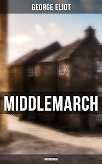 Middlemarch (Unabridged) - George Eliot - ebook