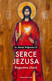 Serce Jezusa Bogactwo „Litanii” - Wójtowicz Marek - książka