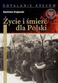 Życie i śmierć dla Polski - Krajewski Kazimierz - książka