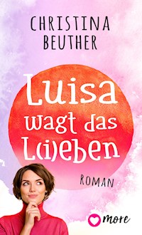 Luisa wagt das L(i)eben - Christina Beuther - ebook