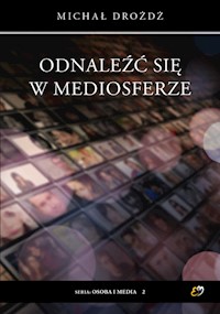 Odnaleźć się w mediosferze - Drożdż Michał - książka