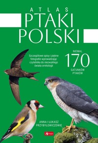 Atlas ras. Ptaki Polski - Łukasz Przybyłowicz, Anna Przybyłowicz - książka