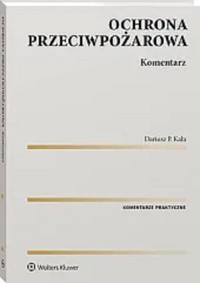 Ochrona przeciwpożarowa Komentarz - Kała Dariusz P. - książka