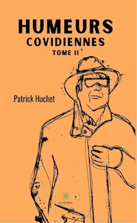 Humeurs covidiennes - Tome 2 - Patrick Huchet - ebook