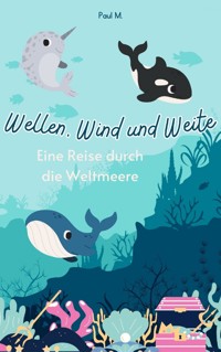 Wellen, Wind und Weite - Paul M. - ebook