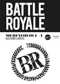 Médiathèque 3 : Battle Royale - Guillaume Labrude - ebook