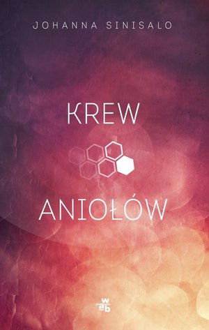Krew aniołów - Johanna Sinisalo - książka