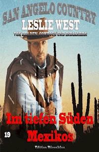 Im tiefen Süden Mexikos (San Angelo Country 19) - Leslie West - ebook
