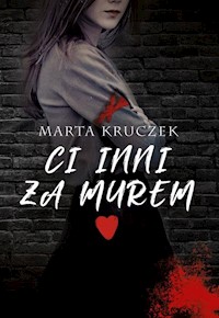 Ci inni za murem - Marta Kruczek - książka