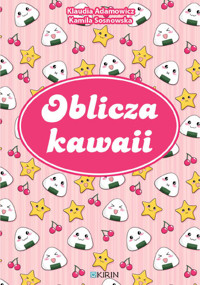 Oblicza kawaii - Kamila Sosnowska, Klaudia Adamowicz - ebook