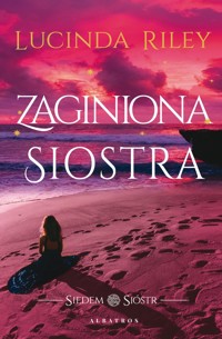 Zaginiona siostra. Cykl Siedem Sióstr. Tom 7 - Lucinda Riley - ebook + audiobook + książka