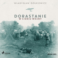 Dorastanie w cieniu wojny - Gołkiewicz Władysław - ebook + audiobook