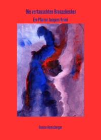 Die vertauschten Bronzebecher - Denise Remisberger - ebook