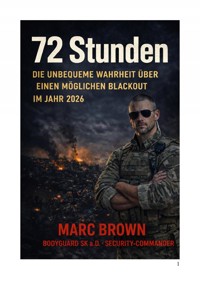 72 Stunden – Die unbequeme Wahrheit über einen möglichen Blackout im Jahr 2026 - Marc Brown - ebook