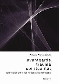 Avantgarde, Trauma, Spiritualität - Wolfgang-Andreas Schultz - ebook