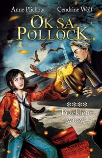 Oksa Pollock Tom 4 Przeklęte więzy - Plichota Anne, Wolf Cendrine - książka