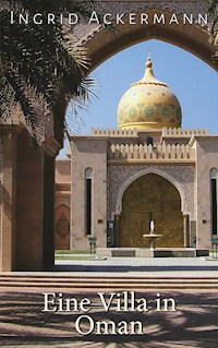 Eine Villa in Oman - Ingrid Ackermann - ebook