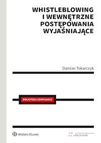 Whistleblowing i wewnętrzne postępowania wyjaśniające - Damian Tokarczyk - książka