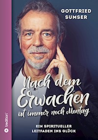 Nach dem Erwachen ist immer noch Montag - Gottfried Sumser - ebook