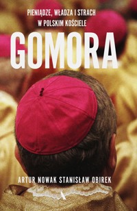 Gomora. Władza, strach i pieniądze w polskim Kościele - Artur Nowak, Stanisław Obirek - książka