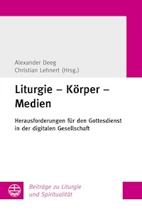 Liturgie – Körper – Medien -  - ebook