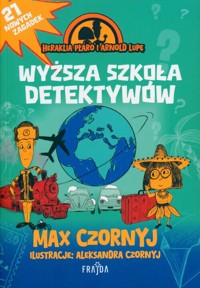 Heraklia Płaro i Arnold Lupę. Wyższa szkoła detektywów - Czornyj Max - książka
