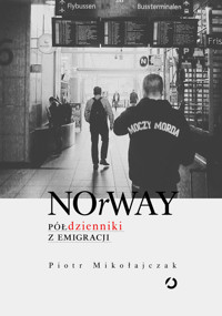 NOrWAY. Półdzienniki z emigracji - Mikołajczak Piotr - ebook