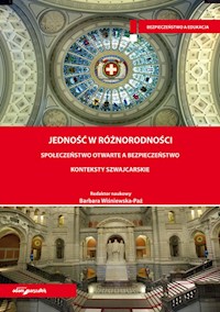 Jedność w różnorodności Społeczeństwo otwarte a bezpieczeństwo Konteksty szwajcarskie -  - książka