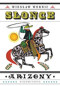 Słońce Arizony - Wiesław Wernic - ebook + książka