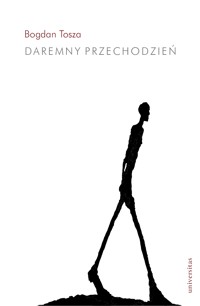 Daremny przechodzień - Bogdan Tosza - ebook + książka
