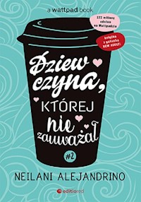 Dziewczyna, której nie zauważał #2 - Alejandrino Neilani - ebook + audiobook + książka