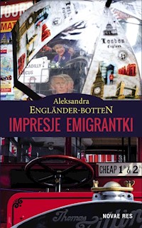 Impresje emigrantki - Aleksandra Englander-Botten - ebook + książka