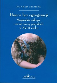 Honor bez egzageracji - Niemira Konrad - książka