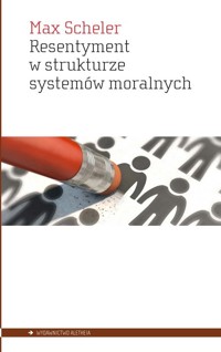 Resentyment w strukturze systemów moralnych - Max Scheler - książka