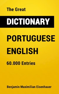 The Great Dictionary Portuguese - English - Benjamin Maximilian Eisenhauer - ebook