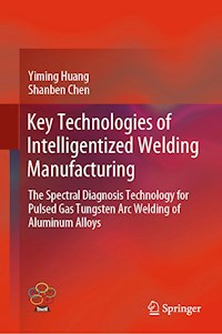 Key Technologies of Intelligentized Welding Manufacturing - Yiming Huang - ebook