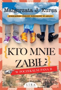 Kto mnie zabił? W poczekalni Pana B - Małgorzata J Kursa - książka