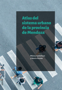 Atlas del sistema urbano de la provincia de Mendoza - Mónica Cortellezzi - ebook