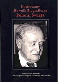 Ilustrowany Słownik Biograficzny Polonii Świata -  - książka