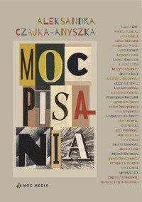 Moc pisania - Czajka-Anyszka Aleksandra - książka