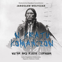 W kraju Komanczów. Wojna nad Rzeką Czerwoną - Wojtczak Jarosław - audiobook
