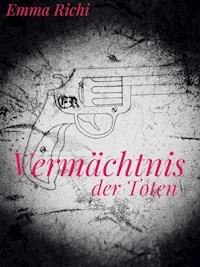 Vermächtnis der Toten - Emma Richi - ebook