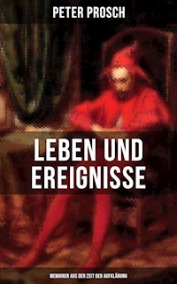 Leben und Ereignisse des Peter Prosch (Memoiren aus der Zeit der Aufklärung) - Peter Prosch - ebook