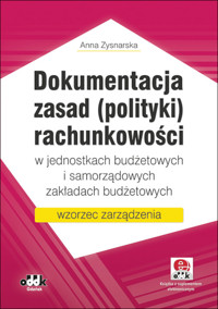 Dokumentacja zasad (polityki) rachunkowości w jednostkach budżetowych i samorządowych zakładach budżetowych - Zysnarska Anna - książka