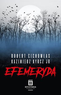 Efemeryda - Cichowlas Robert, Kyrcz Jr Kazimierz - książka