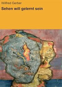 Sehen will gelernt sein - Wilfred Gerber - ebook
