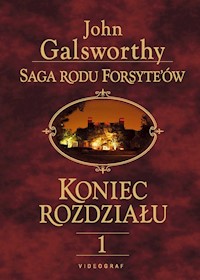 Saga rodu Forsyte’ów. Koniec rozdziału 1. Dziewczyna czeka - John Galsworthy - ebook