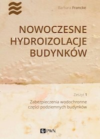 Nowoczesne hydroizolacje budynków Zeszyt 1 - Francke Barbara - książka