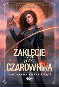 Zaklęcie dla czarownika. Cykl Wilcza Jagoda. Tom 4 - Magdalena Kubasiewicz - ebook + audiobook + książka