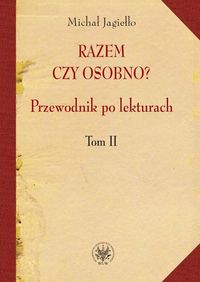 Razem czy osobno? Przewodnik po lekturach Tom 2 - Michał Jagiełło - książka